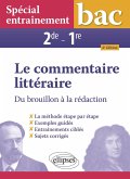 Spécial entraînement. Le commentaire littéraire. Du brouillon à la rédaction. Seconde - Première (eBook, PDF)