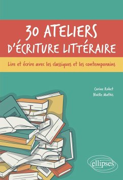 30 ateliers d'écriture littéraire (eBook, PDF) - Mathis, Noëlle; Robet, Corine