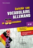 Enrichir son vocabulaire allemand en 30 semaines . Vocabulaire thématique avec exercices corrigés. A2-B2 (eBook, PDF) Enrichir son vocabulaire allemand en 30 semaines . Vocabulaire thématique avec exercices corrigés. A2-B2 (eBook, PDF)