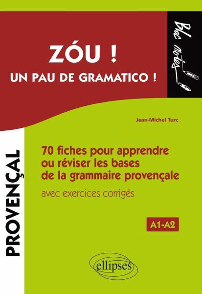 Zóu ! Un pau de gramatico ! 70 fiches pour apprendre ou réviser les bases de la grammaire provençale avec exercices corrigés (A1-A2) (eBook, PDF)