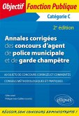 Annales corrigées des concours d'agent de police municipale et de garde champêtre. Catégorie C - 2e édition (eBook, PDF)
