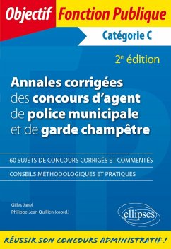 Annales corrigées des concours d'agent de police municipale et de garde champêtre. Catégorie C - 2e édition (eBook, PDF) - Janel, Gilles; Xxx, Xxxx
