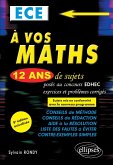 A vos maths ! 12 ans de sujets corrigés posés au concours EDHEC de 2008 à 2019 - ECE - 8e édition (eBook, PDF)