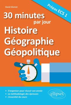 30 minutes par jour d'Histoire, Géographie, Géopolitique - Prépas ECS 1 (eBook, PDF) - Glomot