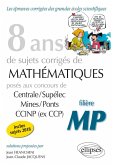 8 ans de problèmes corrigés de Mathématiques posés aux concours Centrale/Supélec, Mines/Ponts et CCINP (ex CCP) - filière MP - sujets 2018 inclus (eBook, PDF) 8 ans de problèmes corrigés de Mathématiques posés aux concours Centrale/Supélec, Mines/Ponts et CCINP (ex CCP) - filière MP - sujets 2018 inclus (eBook, PDF)