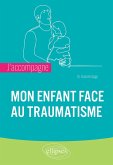 J'accompagne mon enfant face au traumatisme (eBook, ePUB)