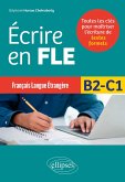 Français langue étrangère - Écrire en FLE - B2-C1 (eBook, PDF) Français langue étrangère - Écrire en FLE - B2-C1 (eBook, PDF)
