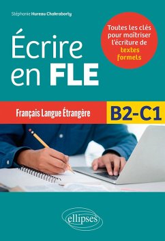 Français langue étrangère - Écrire en FLE - B2-C1 (eBook, PDF) - Hureau Chakraborty, Stéphanie