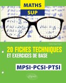 Maths Sup - 20 fiches techniques et exercices de base - MPSI, PCSI et PTSI (eBook, PDF)