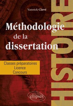 Méthodologie de la dissertation en histoire - Classes préparatoires, licence, concours (eBook, ePUB) - Clavé, Yannick