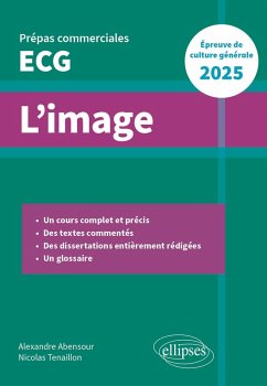 L'image. Epreuve de culture générale. Prépas commerciales ECG 2025 (eBook, ePUB) - Abensour, Alexandre; Tenaillon, Nicolas