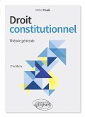 Droit constitutionnel. Théorie générale - 2e édition (eBook, PDF) Droit constitutionnel. Théorie générale - 2e édition (eBook, PDF)