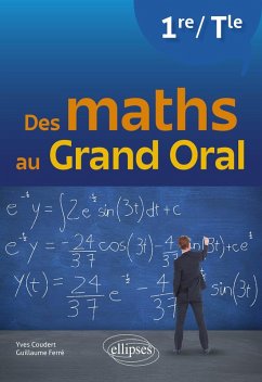Des maths au Grand Oral - Première et Terminale (eBook, PDF) - Coudert, Yves; Ferré, Guillaume