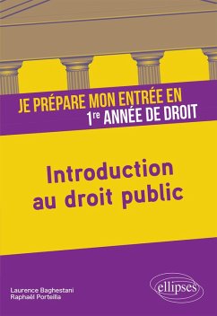 Je prépare mon entrée en 1re année de Droit. Introduction au droit public (eBook, ePUB) - Baghestani, Laurence; Porteilla, Raphaël