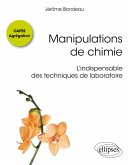 Manipulations de chimie - CAPES Agrégation - L'indispensable des techniques de laboratoire (eBook, PDF)