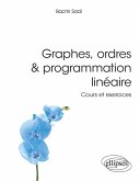 Graphes, ordres & programmation linéaire - Cours et exercices (eBook, PDF) Graphes, ordres & programmation linéaire - Cours et exercices (eBook, PDF)