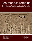 Les mondes romains. Questions d'archéologie et d'histoire (eBook, ePUB) Les mondes romains. Questions d'archéologie et d'histoire (eBook, ePUB)