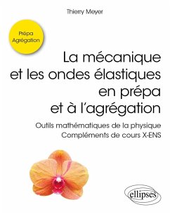 Cover La mécanique et les ondes élastiques en prépa et à l'agrégation - Outils mathématiques de la physique - Compléments de cours X-ENS (eBook, PDF)