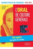 L'Oral de culture générale. 30 sujets décryptés et corrigés. Grandes écoles de commerce. ECE /ECS (eBook, PDF)