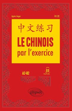 Le chinois par l'exercice. A2-B2 (eBook, PDF) - Auger, Agnès