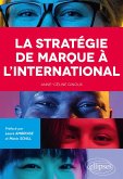 La stratégie de marque à l'international (eBook, ePUB) La stratégie de marque à l'international (eBook, ePUB)