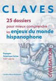 CLAVES. 25 dossiers pour mieux comprendre les enjeux du monde hispanophone. Civilisation (eBook, ePUB)