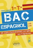 Bac espagnol. 1re et Tle. 48 sujets d'entraînement corrigés aux 3 épreuves communes [E3C] (eBook, ePUB)