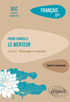 Français. Première. L'oeuvre et son parcours. Pierre Corneille, Le Menteur. (eBook, PDF) - Krebs, Marie