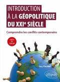 Introduction à la géopolitique du XXIe siècle - Comprendre les conflits contemporains (eBook, ePUB) Introduction à la géopolitique du XXIe siècle - Comprendre les conflits contemporains (eBook, ePUB)