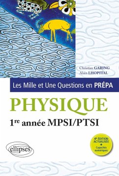 Les 1001 questions de la physique en prépa - 1re année MPSI-PTSI (eBook, PDF) - Garing, Christian; Lhopital, Alain Les 1001 questions de la physique en prépa - 1re année MPSI-PTSI (eBook, PDF) - Garing, Christian; Lhopital, Alain