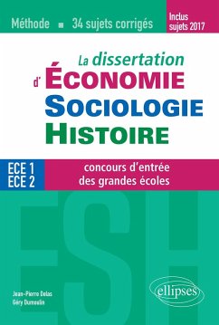 La dissertation d'Économie, Sociologie, Histoire (ESH) aux concours d'entrée des grandes écoles de commerce - méthode et 34 sujets corrigés (eBook, PDF) - Delas Dumoulin