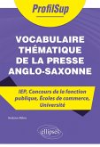 Vocabulaire thématique de la presse anglo-saxonne - IEP, Concours de la fonction publique, Écoles de commerce, Université (eBook, ePUB)