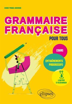 Grammaire française pour tous. Cours et entraînements progressifs (eBook, PDF) - Prabel-Guignard, Charly