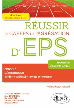 Réussir le CAPEPS et l'agrégation d'EPS (eBook, PDF) - Al Anbagi, Youcef; Boukriche, Zine; Delisle, Hervé; Dubourdieu, Vincent; Gaget, Marion