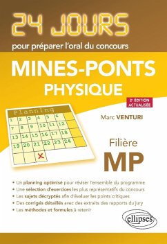 Physique 24 jours pour préparer l'oral du concours Mines-Ponts - Filière MP - 2e édition actualisée (eBook, PDF) - Venturi, Marc Physique 24 jours pour préparer l'oral du concours Mines-Ponts - Filière MP - 2e édition actualisée (eBook, PDF) - Venturi, Marc
