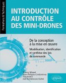 Introduction au contrôle des mini-drones : de la conception à la mise en oeuvre - Modélisation, identification et synthèse des lois de commande (eBook, PDF)