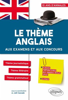 Cover Le thème anglais aux examens et aux concours CPGE (prépas économiques, scientifiques et littéraires, Licence) (eBook, PDF)