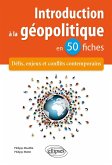 Introduction à la géopolitique en 50 fiches - Défis, enjeux et conflits contemporains (eBook, PDF)