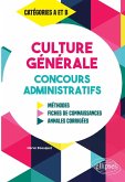 Culture Générale aux concours administratifs - Méthodes, fiches de connaissances, annales corrigées - Catégories A et B (eBook, PDF) Culture Générale aux concours administratifs - Méthodes, fiches de connaissances, annales corrigées - Catégories A et B (eBook, PDF)