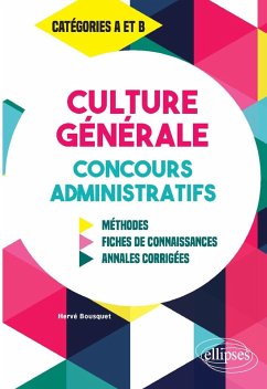 Culture Générale aux concours administratifs - Méthodes, fiches de connaissances, annales corrigées - Catégories A et B (eBook, PDF) - Bousquet, Hervé Culture Générale aux concours administratifs - Méthodes, fiches de connaissances, annales corrigées - Catégories A et B (eBook, PDF) - Bousquet, Hervé