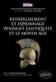 Renseignement et espionnage pendant l'Antiquité et le Moyen-Âge (eBook, ePUB)