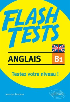Anglais. Flash Tests Niveau B1. Testez votre niveau d'anglais ! (eBook, PDF) - Bordron, Jean-Luc