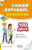 Cahier d'espagnol. 100 jeux de grammaire pour réviser et progresser. A1-A2. Cycle 4 (eBook, PDF)