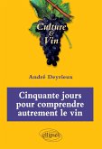 Cinquante jours pour comprendre autrement le vin (eBook, ePUB)