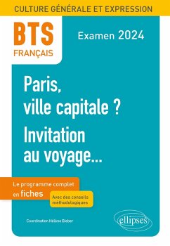 BTS Français. Culture générale et expression. Paris, ville capitale ? Invitation au voyage... (eBook, ePUB) - Bieber, Hélène BTS Français. Culture générale et expression. Paris, ville capitale ? Invitation au voyage... (eBook, ePUB) - Bieber, Hélène