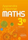 Apprendre à raisonner - Mathématiques - Troisième (eBook, PDF)