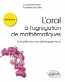 L'oral à l'agrégation de mathématiques - Une sélection de développements (eBook, PDF)