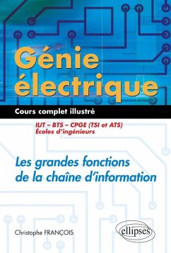 Cover Génie électrique - Cours complet illustré - Les grandes fonctions de la chaîne d'information - IUT, BTS, CPGE (TSI et ATS), écoles d'ingénieurs (eBook, PDF)