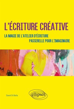 Cover L'écriture créative. La magie de l'atelier d'écriture. Passerelle pour l'imaginaire (eBook, PDF)