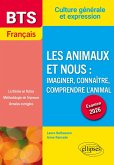 BTS Français. Culture générale et expression. Les animaux et nous : imaginer, connaître, comprendre l'animal (eBook, ePUB) BTS Français. Culture générale et expression. Les animaux et nous : imaginer, connaître, comprendre l'animal (eBook, ePUB)